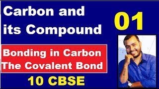 Carbon and its Compound 01 10 CBSE  Bonding in Carbon The Covalent Bond  Covalent Bonding [upl. by Hpesojnhoj829]