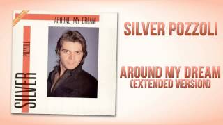 Silver Pozzoli  Around My Dream Extended Version [upl. by Vasos928]