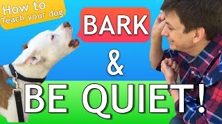 How to Teach your Dog to Bark and STOP BARKING [upl. by Middle]