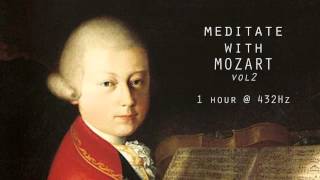 Meditate with Mozart  432Hz Classical Music  Vol 2 [upl. by Jacinthe772]