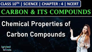 Class 10th Science  Chemical Properties of Carbon Compounds  Chapter 4 [upl. by Mariquilla913]