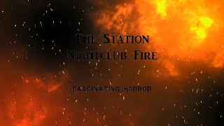 The Station Nightclub Fire  A Short Documentary  Fascinating Horror [upl. by Althea]