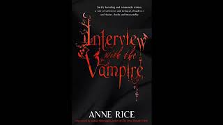 Interview With The Vampire  Part 1 Anne Rice Audiobook Unabridged [upl. by Galvan]