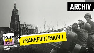 Frankfurt aM 1  1945 und ich  Archivmaterial [upl. by Beard699]