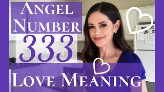 Angel Number 333 Love Meaning  Repeating Number 333 Love Meaning [upl. by Loram626]