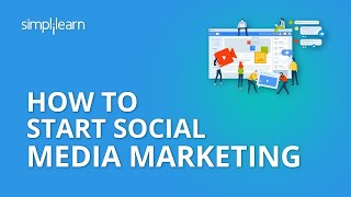 How To Start Social Media Marketing  Social Media Marketing Tutorial For Beginners  Simplilearn [upl. by Alexis]