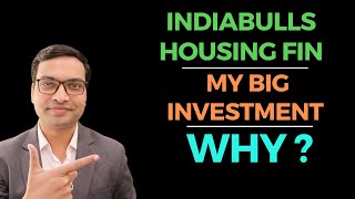 Indiabulls Housing Finance  My Big Investment  Why [upl. by Tannen]