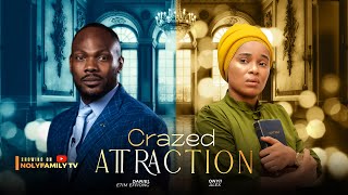 CRAZED ATTRACTION  Daniel Etim Effiong Onyii Alex 2025 Nollywood Full Movie [upl. by Ynohtnanhoj738]