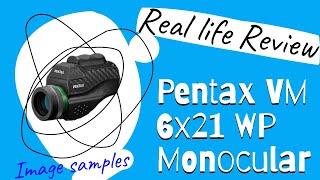 Pentax VM 6x21 WP Monucular Review  Just Excellent [upl. by Wehtta]