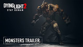 Dying Light 2 Stay Human  Monsters Gameplay Trailer [upl. by Nonnahsed]