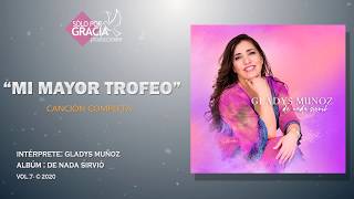 Mi mayor trofeo  Gladys Muñoz [upl. by Ullund]