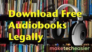 7 Websites Where You Can Find and Download Free Audiobooks Legally [upl. by Arec]