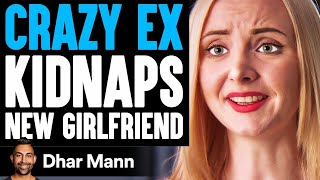 CRAZY EX Kidnaps NEW GIRLFRIEND PG13  Dhar Mann [upl. by Ycniuq934]