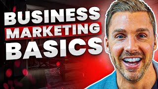 Understanding Marketing Basics For Businesses  Marketing 101 [upl. by Houghton311]