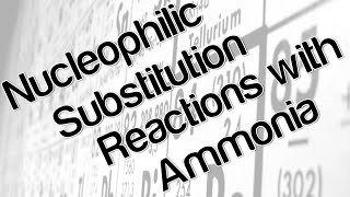 Nucleophilic substitution reactions with ammonia [upl. by Ayat]