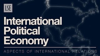 Aspects of International Relations International Political Economy [upl. by Ahcsrop]