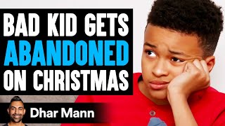 BAD KID Gets ABANDONED On CHRISTMAS What Happens Next Is Shocking  Dhar Mann [upl. by Atteuqehs]