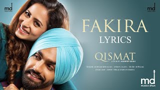 Fakira Lyrics  Qismat  Ammy Virk  Sargun Mehta  Gurnam Bhullar  Jaani  B Praak [upl. by Ayotahc]