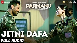 Jitni Dafa  Full Audio  PARMANUThe Story Of Pokhran  John Abraham  Jeet Gannguli [upl. by Dey]