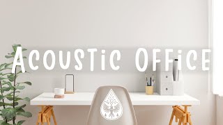 Acoustic Office 🪕🖥️  An IndieFolkPop Working Playlist [upl. by Butte]