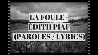 LA FOULE  ÉDITH PIAF PAROLES  LYRICS [upl. by Elenahc603]