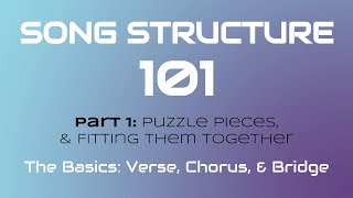 SONG STRUCTURE 101 Pt 1A  THE BASICS Verse Chorus amp Bridge [upl. by Arah]