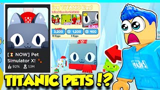 The TITANIC PETS Update IS HERE In Pet Simulator X Christmas Event [upl. by Itsym]